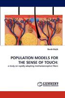 POPULATION MODELS FOR THE SENSE OF TOUCH:: a study on rapidly-adapting mechanoreceptive fibers 3838349148 Book Cover