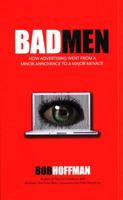 BadMen: How Advertising Went From A Minor Annoyance To A Major Menace 0999230700 Book Cover