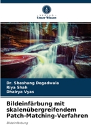 Bildeinfärbung mit skalenübergreifendem Patch-Matching-Verfahren: Bildeinfärbung 6204072714 Book Cover