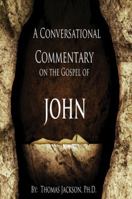 A Conversational Commentary on the Gospel of John 1478743395 Book Cover