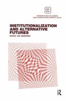 Institutionalization and Alternative Futures 0415785316 Book Cover