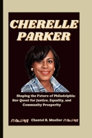 CHERELLE PARKER: Shaping the Future of Philadelphia: Her Quest for Justice, Equality, and Community Prosperity B0CN1DH918 Book Cover