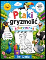 Sliczna kolorowanka z ptakami dla dzieci w wieku 5-15 lat: Zabawne i latwe kolorowanki z uroczymi latajacymi zwierzetami, kreatywnymi rysunkami i ... dla chlopców i dziewczynek (Polish Edition) B0HG7DM1BK Book Cover