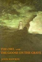 The Owl and the Goose on the Grave/Two Short Novels (Sun and Moon Classics) 1557131945 Book Cover