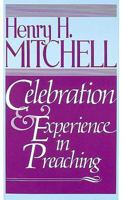 Celebration and Experience in Preaching 0687047447 Book Cover