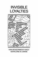 Invisible Loyalties: Reciprocity in Intergenerational Family Therapy 1138004421 Book Cover