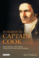 In Search of Captain Cook: Exploring the Man through His Own Words 1845114833 Book Cover