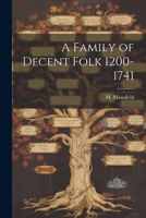 A Family of Decent Folk 1200-1741 1022018671 Book Cover