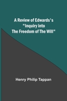A Review of Edwards's "Inquiry into the Freedom of the Will" 9357917098 Book Cover