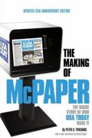 The Making of McPaper: The Inside Story of How USA Today Made It 1596702869 Book Cover