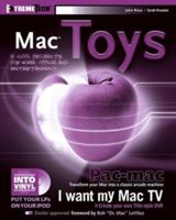 Mac Toys: 12 Cool Projects for Home, Office, and Entertainment (ExtremeTech) 0764543512 Book Cover