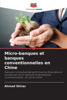 Micro-banques et banques conventionnelles en Chine: Évaluation et analyse des performances financières et sociales des micro-banques et des banques conventionnelles : Un cas en Chine (French Edition) 6208692482 Book Cover