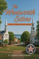 The Wentworth Letters: Short Stories from Maine 1970658150 Book Cover