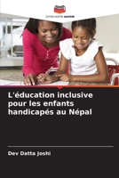 L'éducation inclusive pour les enfants handicapés au Népal (French Edition) 6207142780 Book Cover