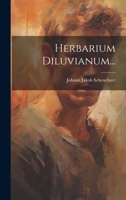 Herbarium Diluvianum... 1021586803 Book Cover