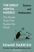 The Great Mental Models: Systems and Mathematics 1529945712 Book Cover