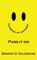 Handbook Of Happiness - Pass It On 1489566694 Book Cover