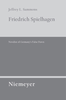 Friedrich Spielhagen: Novelist Of Germany's False Dawn 3484321172 Book Cover