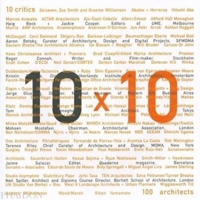 10 x 10: 10 Critics, 100 Architects 0714839221 Book Cover