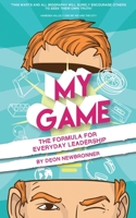 My Game: The Formula for Everyday Leadership 0993592961 Book Cover