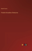 Fridolin Kristallers Ehekarren 3368602225 Book Cover