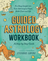 Guided Astrology Workbook: A Step-By-Step Guide for Deep Insight Into Your Astrological Signs, Birth Chart, and Life 0593690540 Book Cover