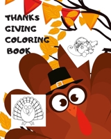 Thanksgiving Coloring Book : Big Thanksgiving Turkey Coloring Book for Kids Ages 2-5: a Collection of Fun and Easy Thanksgiving Day Turkey Coloring Pages for Kids, Toddlers and Preschool 1710949155 Book Cover