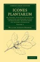 Hooker's Icones Plantarum, Volume 4 1273257448 Book Cover