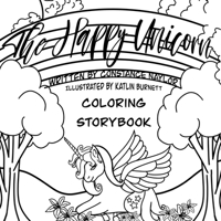 The Happy Unicorn Coloring Storybook B0CP42C9GQ Book Cover