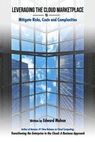 Leveraging The Cloud Marketplace: to Mitigate Risks, Costs and Complexities 0578444054 Book Cover