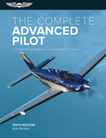 The Complete Advanced Pilot eBundle: A Combined Commercial and Instrument Course (The Complete Pilot series) 156027459X Book Cover