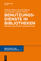 Benutzungsdienste in Bibliotheken: Bestands- Und Informationsvermittlung 3110301237 Book Cover