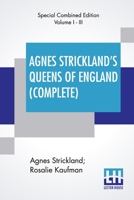 Agnes Strickland’s Queens of England Abridged and Fully Illustrated 9353448131 Book Cover