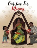 Our Love for Mommy 0996459588 Book Cover