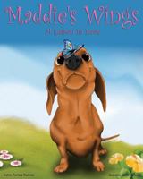 Maddie's Wings: A Lesson in Love 1483943941 Book Cover