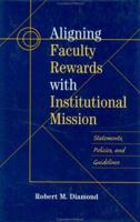Aligning Faculty Rewards with Institutional Mission: Statements, Policies & Guidelines (JB - Anker) 1882982266 Book Cover