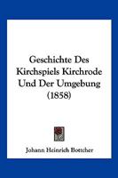 Geschichte Des Kirchspiels Kirchrode Und Der Umgebung (1858) 1168348811 Book Cover