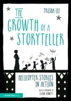 The Growth of a Storyteller: Helicopter Stories in Action 0367751917 Book Cover