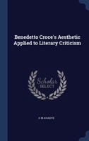 Benedetto Croce's Aesthetic Applied to Literary Criticism 1340382180 Book Cover