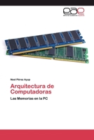 Arquitectura de Computadoras: Las Memorias en la PC 6200400989 Book Cover