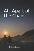 All Apart of The Chaos: Bubba Griggs A Novel 1707964408 Book Cover