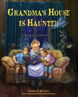Grandma's House Is Haunted 1950957241 Book Cover