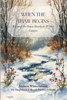 When the Thaw Begins: Keeping the House Steady as Winter Loosens (As the Year Turns) B0GFLDFMNY Book Cover