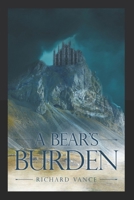 A Bear's Burden: Second Edition B0GMJ5WT9D Book Cover