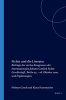 Fichte Und Die Literatur: Beitrage Des Vierten Kongresses Der Internationalen Johann Gottlieb Fichte Gesellschaft, Berlin 03. 08. Oktober 2000, Und Erganzungen 9042014393 Book Cover