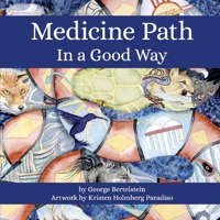 Medicine Path: In a Good Way 1733017712 Book Cover