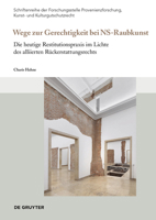 Wege zur Gerechtigkeit bei "NS-Raubkunst": Die heutige Restitutionspraxis im Lichte des alliierten Rückerstattungsrechts (Schriftenreihe der ... und Kulturgutschutzrecht, 7) (German Edition) 3110789914 Book Cover