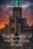 The Heretic of Haltemprice Priory 1444862588 Book Cover