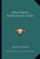 Diva Virgo Aspricollis (1623) 1120276365 Book Cover