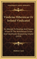 Vindiciae Hibernicae Or, Ireland Vindicated 1146051921 Book Cover